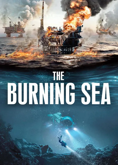 دانلود فیلم دریای سوزان با دوبله فارسی – The Burning Sea 2021