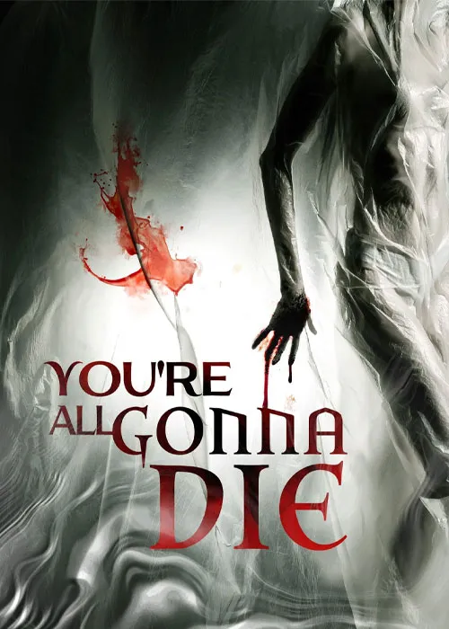 دانلود فیلم همگی خواهید مرد (You’re All Gonna Die) 2023 | با زیرنویس فارسی