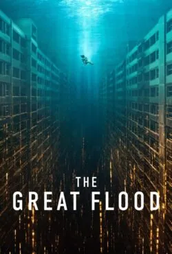 دانلود فیلم سیل بزرگ The Great Flood 2025 با زیرنویس فارسی چسبیده